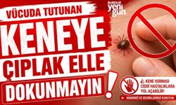 Vücuda tutunan keneye "çıplak elle dokunmayın" uyarısı