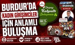 BURDUR'DA KADIN GİRİŞİMCİLER İÇİN ANLAMLI BULUŞMA