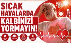 Sıcak Havalarda Kalbinizi Yormayın