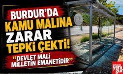 Burdur'da Kamu Malına Zarar Tepki Çekti! “Devlet Malı Milletin Emanetidir”