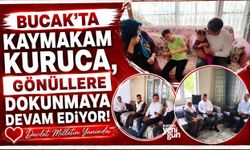 Bucak'ta Kaymakam Kuruca, Gönüllere Dokunmaya Devam Ediyor!