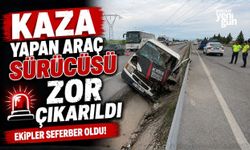 KAZA YAPAN ARAÇ SÜRÜCÜSÜ ZOR ÇIKARILDI