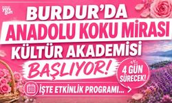 BURDUR’DA ANADOLU KOKU MİRASI KÜLTÜR AKADEMİSİ BAŞLIYOR!
