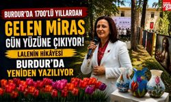 Burdur’da 1700'lü Yıllardan Gelen Miras Gün Yüzüne Çıkıyor! Lalenin Hikâyesi Burdur'da Yeniden Yazılıyor