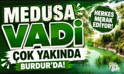 Medusa Vadi Çok Yakında Burdur'da Hizmete Girecek!