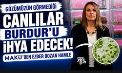 Gözümüzün Görmediği Canlılar Burdur’u İhya Edecek!
