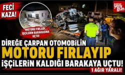 Savrulan Motor İşçilerin Yattığı Yere Uçtu: 1 Ağır Yaralı!