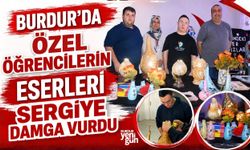 BURDUR'DA ÖZEL ÖĞRENCİLERİN ESERLERİ SERGİYE DAMGA VURDU
