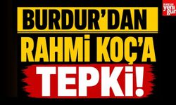 Burdur'dan Rahmi Koç'a Tepki