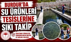 BURDUR'DA SU ÜRÜNLERİ TESİSLERİNE SIKI TAKİP