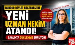 Burdur Devlet Hastanesi'ne Yeni Uzman Hekim Atandı