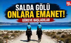 Salda Gölü Onlara Emanet! Göreve Başladılar