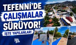 TEFENNİ'DE ÇALIŞMALAR SÜRÜYOR! İŞTE YAPILANLAR!