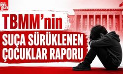 TBMM'nin suça sürüklenen çocuklar raporu: İlkokulda psikososyal tarama