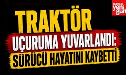 Traktör Uçuruma Yuvarlandı: Sürücü Hayatını Kaybetti