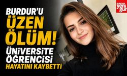 Burdur'u Üzen Ölüm! Üniversite Öğrencisi Hayatını Kaybetti