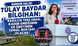 "KAĞILCIK TEKE OBASI, KADIN EMEĞİNİN VE ÜRETİMİN TEMSİL NOKTASI OLACAK"
