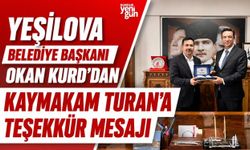 Yeşilova Belediye Başkanı Okan Kurd’dan Kaymakam Turan’a Teşekkür Mesajı