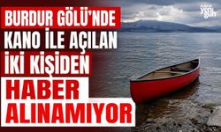 Burdur Gölü'nde Kano ile Açılan İki Kişiden Haber Alınamıyor