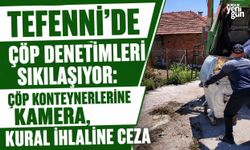 Tefenni’de çöp denetimleri sıkılaşıyor: Çöp konteynerlerine kamera, kural ihlaline ceza