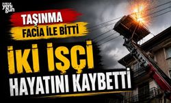 Taşınma Facia İle Bitti: İki İşçi Hayatını Kaybetti