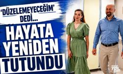 'DÜZELEMEYECEĞİM' DEDİ... HAYATA YENİDEN TUTUNDU