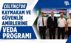 Çeltikçi’de Kaymakam ve Güvenlik Amirlerine Veda Programı