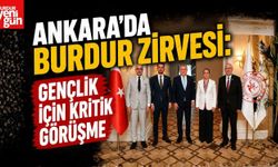 Ankara’da Burdur Zirvesi: Gençlik İçin Kritik Görüşme