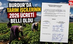 Burdur'da Tarım İşçilerinin 2026 Ücreti Belli Oldu