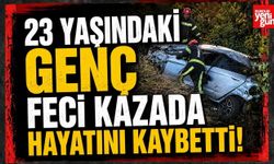 23 Yaşındaki Genç Feci Kazada Hayatını Kaybetti!