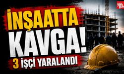 İnşaatta Kavga! 3 İşçi Yaralandı