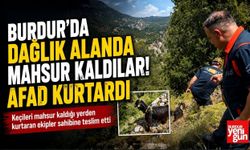 Burdur'da Dağlık Alanda Mahsur Kaldılar! AFAD Kurtardı