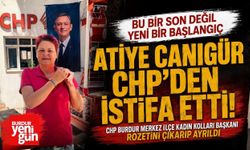 CHP Burdur’da Bir İstifa Daha! Kadın Kolları Başkanı Atiye Canıgür Partiden Ayrıldı