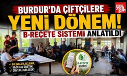 Burdur'da Çiftçilere Yeni Dönem! B-Reçete Sistemi Anlatıldı