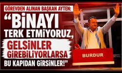 Barış Ayten: "Binayı Terk Etmiyoruz, Gelsinler Girebiliyorlarsa Bu Kapıdan Girsinler!"