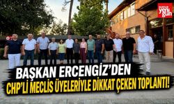 Başkan Ercengiz'den CHP'li Meclis Üyeleriyle Dikkat Çeken Toplantı!