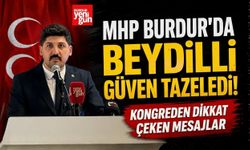 MHP Burdur’da Beydilli Güven Tazeledi! Kongreden Dikkat Çeken Mesajlar