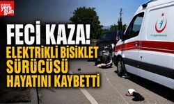 Feci Kaza! Elektrikli Bisiklet Sürücüsü Hayatını Kaybetti