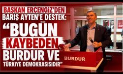 BAŞKAN ERCENGİZ’DEN BARIŞ AYTEN’E DESTEK: "BUGÜN KAYBEDEN BURDUR VE TÜRKİYE DEMOKRASİSİDİR"