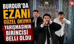 Burdur'da Ezanı Güzel Okuma Yarışmasının Birincisi Belli Oldu