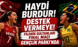 Filenin Sultanları Final Maçı Gençlik Parkı'nda Dev Ekrandan İzlenecek