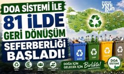 DOA sistemi ile 81 ilde geri dönüşüm seferberliği başladı