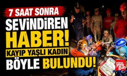 7 Saat Sonra Sevindiren Haber! Kayıp Yaşlı Kadın Böyle Bulundu