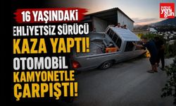 16 Yaşındaki Ehliyetsiz Sürücü Kaza Yaptı! Otomobil Kamyonetle Çarpıştı!