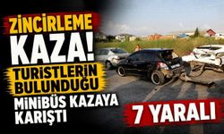 Zincirleme Kaza! Turistlerin Bulunduğu Minibüs Kazaya Karıştı: 7 Yaralı