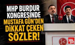 MHP Burdur Kongresinde Mustafa Gün’den Dikkat Çeken Sözler!