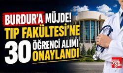 Burdur'a Müjde! Tıp Fakültesi'ne 30 Öğrenci Alımı Onaylandı
