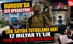 Burdur'da Dev Operasyon! Çok Sayıda Tutuklama Var! 12 Milyar TL'lik Para Trafiği Ortaya Çıktı!