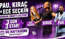 Pau, Kıraç ve Ece Seçkin Burdur'a Geliyor!