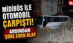 Midibüs ile Otomobil Çarpıştı! Ardından Şoke Eden Olay